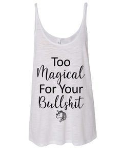 Too Magical For Your Bullshit Slouchy Tank - Wake Slay Repeat