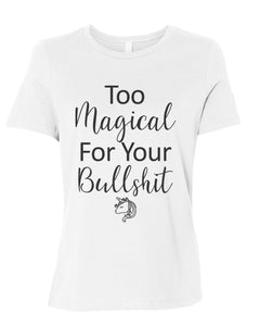 Too Magical For Your Bullshit Fitted Women's T Shirt - Wake Slay Repeat