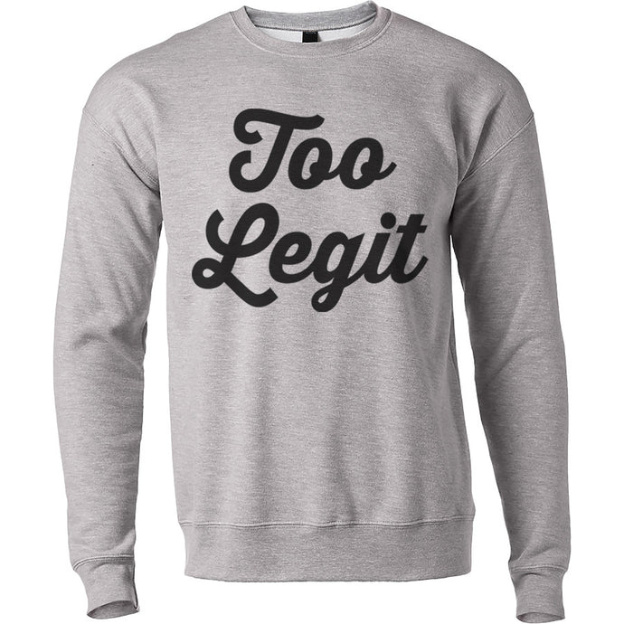 Too Legit Unisex Sweatshirt - Wake Slay Repeat
