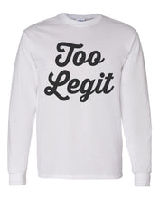 Load image into Gallery viewer, Too Legit Unisex Long Sleeve T Shirt - Wake Slay Repeat