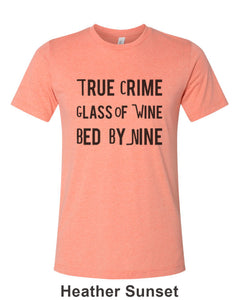 True Crime Glass Of Wine Bed By Nine Unisex Short Sleeve T Shirt - Wake Slay Repeat