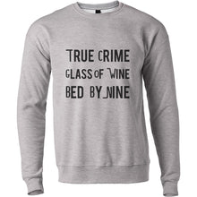 Load image into Gallery viewer, True Crime Glass Of Wine Bed By Nine Unisex Sweatshirt - Wake Slay Repeat