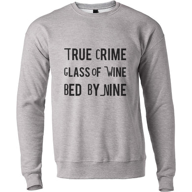 True Crime Glass Of Wine Bed By Nine Unisex Sweatshirt - Wake Slay Repeat