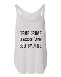 True Crime Glass Of Wine Bed By Nine Flowy Side Slit Tank Top - Wake Slay Repeat
