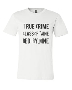 True Crime Glass Of Wine Bed By Nine Unisex Short Sleeve T Shirt - Wake Slay Repeat