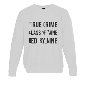 True Crime Glass Of Wine Bed By Nine Unisex Sweatshirt - Wake Slay Repeat