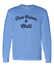 Load image into Gallery viewer, True Crimes &amp; Chill Unisex Long Sleeve T Shirt - Wake Slay Repeat