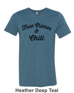 True Crimes & Chill Unisex Short Sleeve T Shirt - Wake Slay Repeat