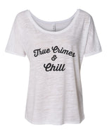 True Crimes & Chill Slouchy Tee - Wake Slay Repeat