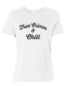 True Crimes & Chill Fitted Women's T Shirt - Wake Slay Repeat