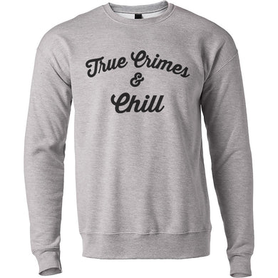 True Crimes & Chill Unisex Sweatshirt - Wake Slay Repeat