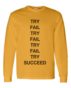 Try Fail Succeed Unisex Long Sleeve T Shirt - Wake Slay Repeat