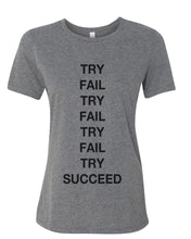 Load image into Gallery viewer, Try Fail Succeed Fitted Women&#39;s T Shirt - Wake Slay Repeat