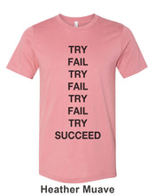 Load image into Gallery viewer, Try Fail Succeed Unisex Short Sleeve T Shirt - Wake Slay Repeat
