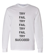 Load image into Gallery viewer, Try Fail Succeed Unisex Long Sleeve T Shirt - Wake Slay Repeat