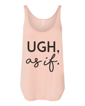 Load image into Gallery viewer, Ugh, as if Flowy Side Slit Tank Top - Wake Slay Repeat