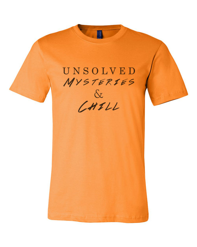 Unsolved Mysteries & Chill Orange Unisex T Shirt - Wake Slay Repeat