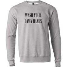 Load image into Gallery viewer, Wash Your Damn Hands Unisex Sweatshirt - Wake Slay Repeat