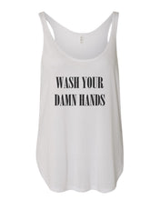 Load image into Gallery viewer, Wash Your Damn Hands Flowy Side Slit Tank Top - Wake Slay Repeat