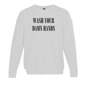 Wash Your Damn Hands Unisex Sweatshirt - Wake Slay Repeat