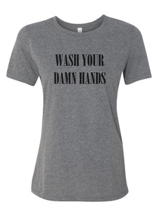 Wash Your Damn Hands Fitted Women's T Shirt - Wake Slay Repeat