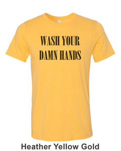 Wash Your Damn Hands Unisex Short Sleeve T Shirt - Wake Slay Repeat