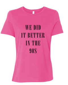 We Did It Better In The 90s Fitted Women's T Shirt - Wake Slay Repeat