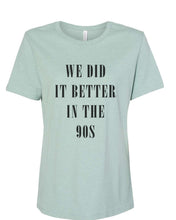 Load image into Gallery viewer, We Did It Better In The 90s Fitted Women&#39;s T Shirt - Wake Slay Repeat