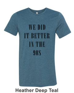 We Did It Better In The 90s Unisex Short Sleeve T Shirt - Wake Slay Repeat