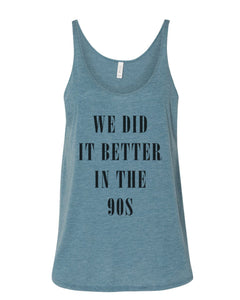 We Did It Better In The 90s Slouchy Tank - Wake Slay Repeat