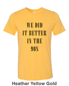 We Did It Better In The 90s Unisex Short Sleeve T Shirt - Wake Slay Repeat