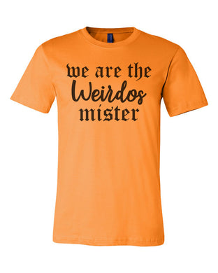 We Are The Weirdos Mister Unisex T Shirt - Wake Slay Repeat