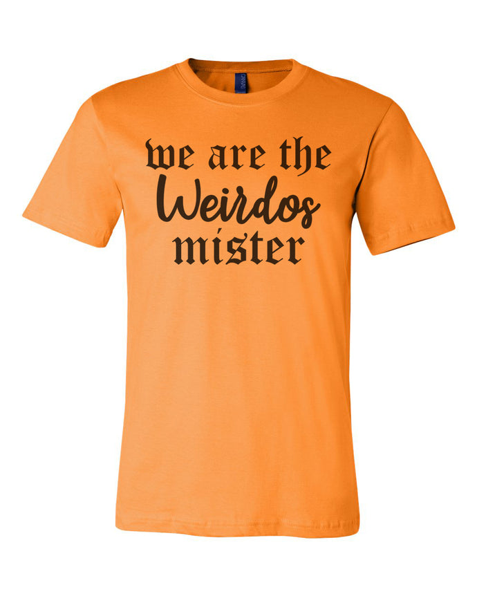 We Are The Weirdos Mister Unisex T Shirt - Wake Slay Repeat