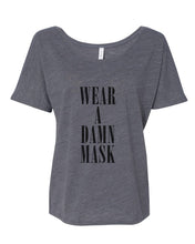 Load image into Gallery viewer, Wear A Damn Mask Slouchy Tee - Wake Slay Repeat