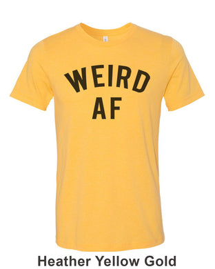 Weird AF Unisex Short Sleeve T Shirt - Wake Slay Repeat