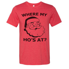 Load image into Gallery viewer, Where My Ho&#39;s At Christmas Unisex Short Sleeve T Shirt - Wake Slay Repeat