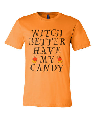 Witch Better Have My Candy Unisex T Shirt - Wake Slay Repeat
