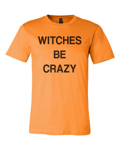 Witches Be Crazy Unisex T Shirt - Wake Slay Repeat