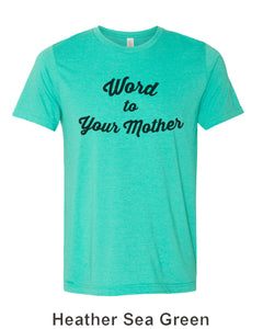 Word To Your Mother Unisex Short Sleeve T Shirt - Wake Slay Repeat