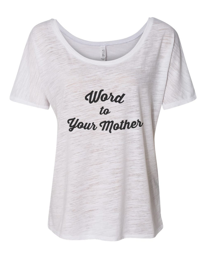 Word To Your Mother Slouchy Tee - Wake Slay Repeat
