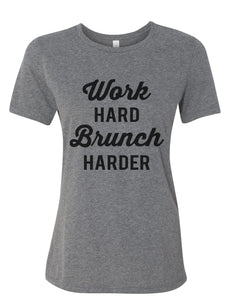 Work Hard Brunch Harder Relaxed Women's T Shirt - Wake Slay Repeat
