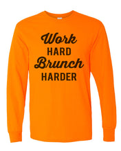 Load image into Gallery viewer, Work Hard Brunch Harder Unisex Long Sleeve T Shirt - Wake Slay Repeat