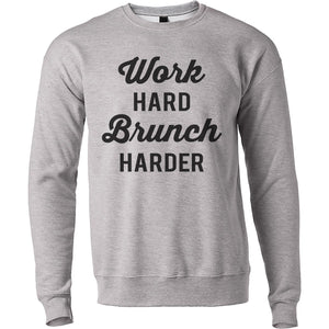 Work Hard Brunch Harder Unisex Sweatshirt - Wake Slay Repeat