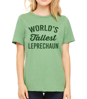 Funny St. Patrick's Day World's Tallest Leprechaun Women's T Shirt - Wake Slay Repeat