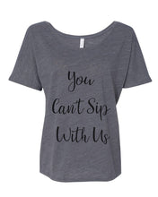 Load image into Gallery viewer, You Can&#39;t Sip With Us Slouchy Tee - Wake Slay Repeat