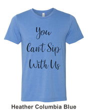 Load image into Gallery viewer, You Can&#39;t Sip With Us Unisex Short Sleeve T Shirt - Wake Slay Repeat