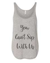 Load image into Gallery viewer, You Can&#39;t Sip With Us Flowy Side Slit Tank Top - Wake Slay Repeat