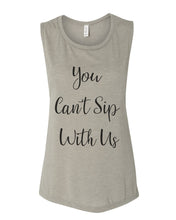 Load image into Gallery viewer, You Can&#39;t Sip With Us Fitted Scoop Muscle Tank - Wake Slay Repeat