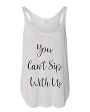 Load image into Gallery viewer, You Can&#39;t Sip With Us Flowy Side Slit Tank Top - Wake Slay Repeat