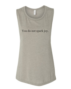 You Do Not Spark Joy Flowy Scoop Muscle Tank - Wake Slay Repeat
